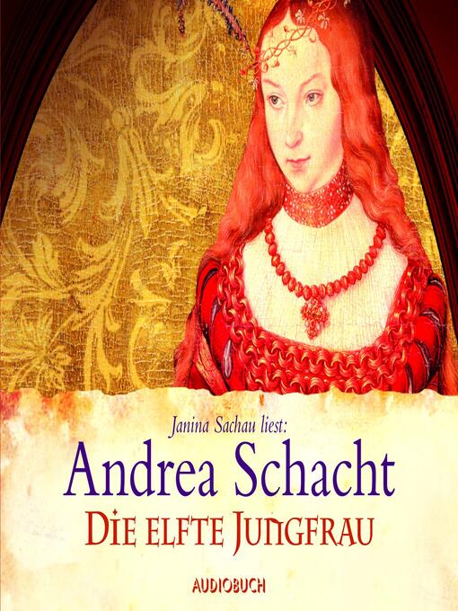 Title details for Die elfte Jungfrau by Andrea Schacht - Available